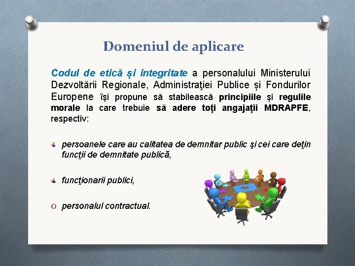 Domeniul de aplicare Codul de etică și integritate a personalului Ministerului Dezvoltării Regionale, Administraţiei