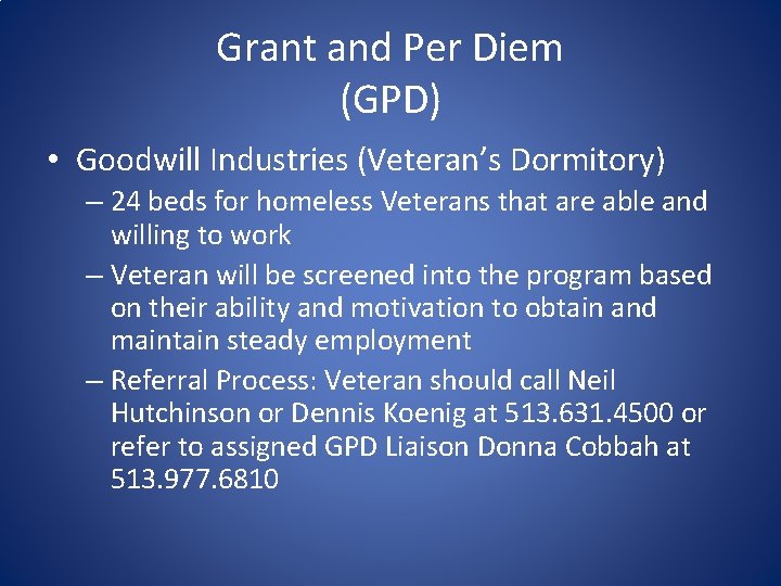 Grant and Per Diem (GPD) • Goodwill Industries (Veteran’s Dormitory) – 24 beds for