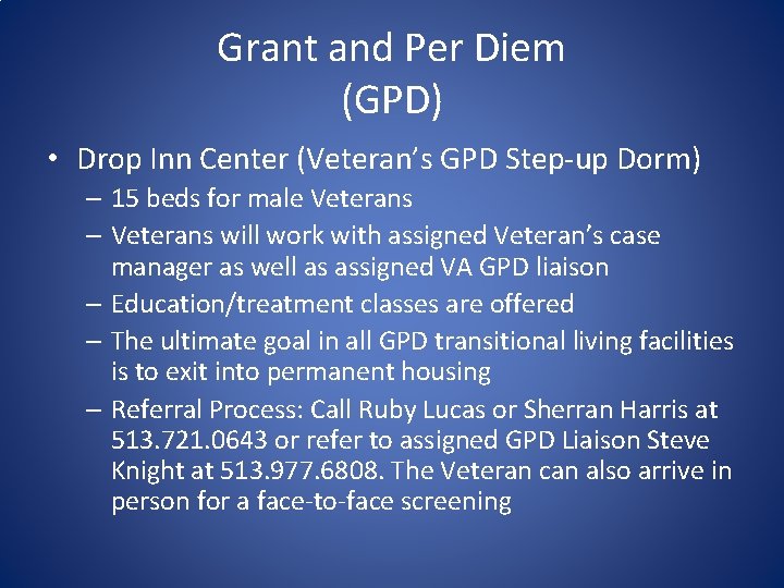 Grant and Per Diem (GPD) • Drop Inn Center (Veteran’s GPD Step-up Dorm) –