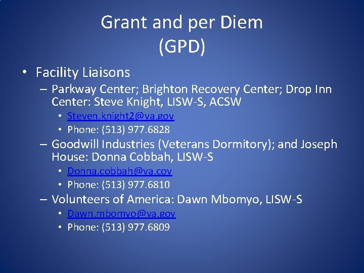 Grant and per Diem (GPD) • Facility Liaisons – Parkway Center; Brighton Recovery Center;