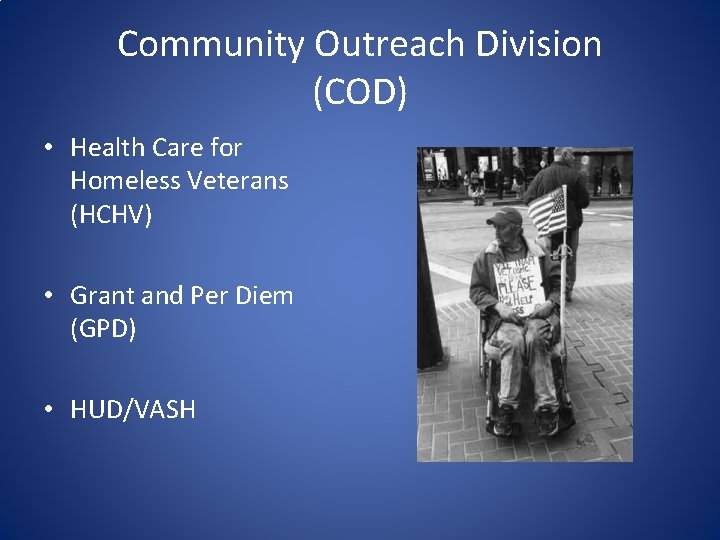 Community Outreach Division (COD) • Health Care for Homeless Veterans (HCHV) • Grant and