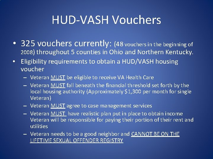 HUD-VASH Vouchers • 325 vouchers currently: (48 vouchers in the beginning of 2008) throughout