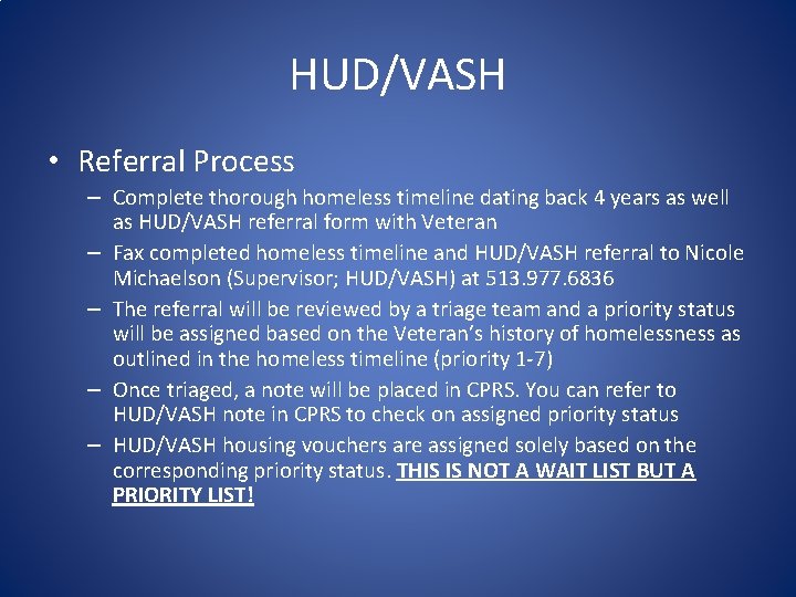 HUD/VASH • Referral Process – Complete thorough homeless timeline dating back 4 years as