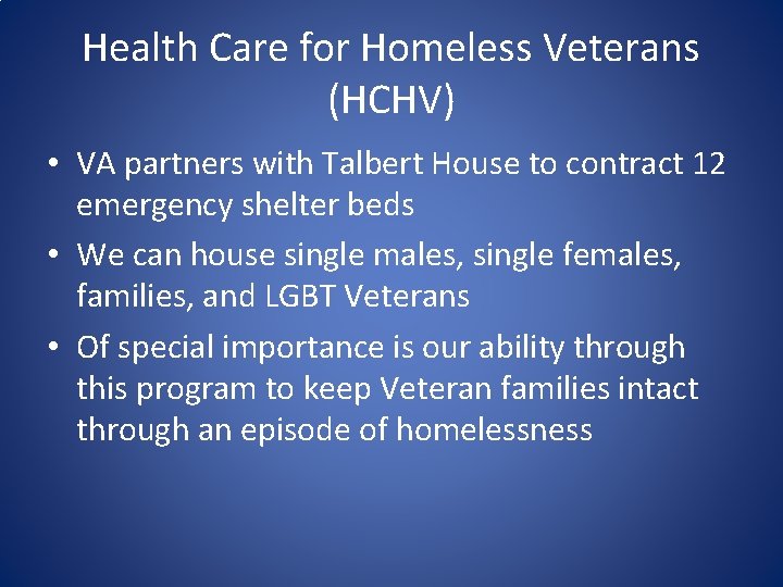 Health Care for Homeless Veterans (HCHV) • VA partners with Talbert House to contract