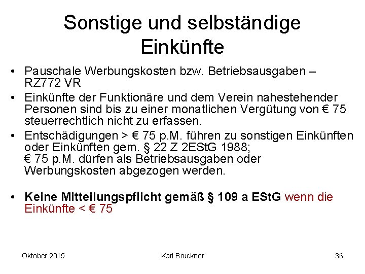 Sonstige und selbständige Einkünfte • Pauschale Werbungskosten bzw. Betriebsausgaben – RZ 772 VR •