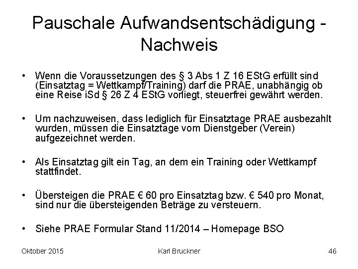 Pauschale Aufwandsentschädigung Nachweis • Wenn die Voraussetzungen des § 3 Abs 1 Z 16 Pauschale Aufwandsentschädigung Nachweis • Wenn die Voraussetzungen des § 3 Abs 1 Z 16