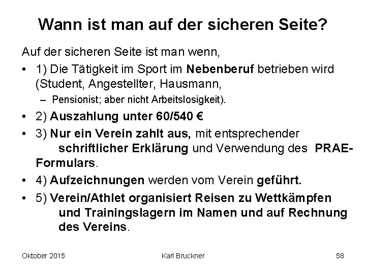 Wann ist man auf der sicheren Seite? Auf der sicheren Seite ist man wenn,