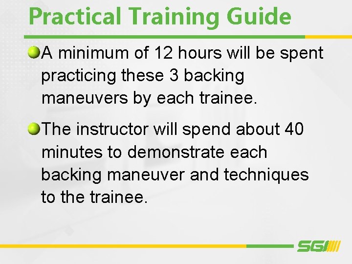 Practical Training Guide A minimum of 12 hours will be spent practicing these 3