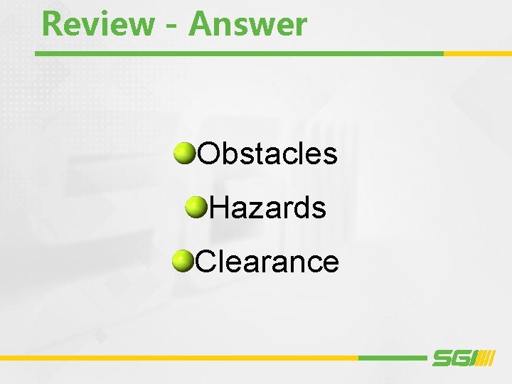 Review - Answer Obstacles Hazards Clearance 