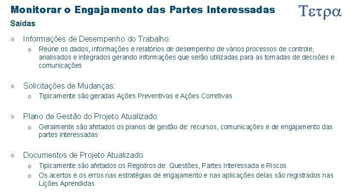 Monitorar o Engajamento das Partes Interessadas Saídas » Informações de Desempenho do Trabalho: o