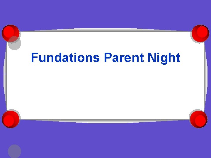 Fundations Parent Night 