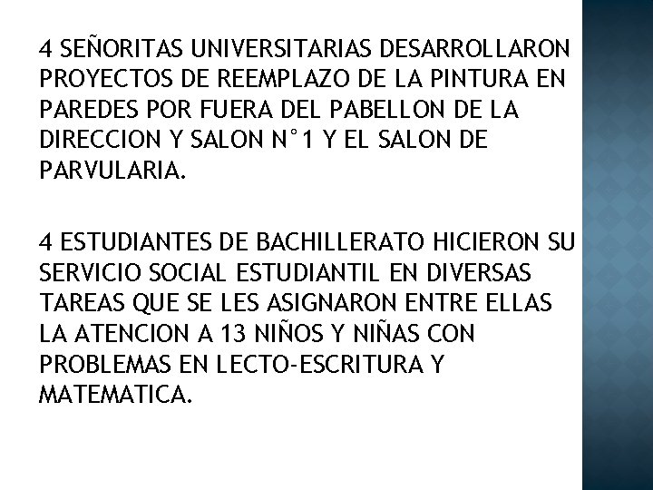 4 SEÑORITAS UNIVERSITARIAS DESARROLLARON PROYECTOS DE REEMPLAZO DE LA PINTURA EN PAREDES POR FUERA