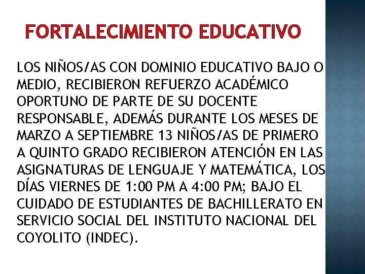 FORTALECIMIENTO EDUCATIVO LOS NIÑOS/AS CON DOMINIO EDUCATIVO BAJO O MEDIO, RECIBIERON REFUERZO ACADÉMICO OPORTUNO