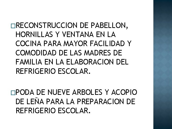 �RECONSTRUCCION DE PABELLON, HORNILLAS Y VENTANA EN LA COCINA PARA MAYOR FACILIDAD Y COMODIDAD