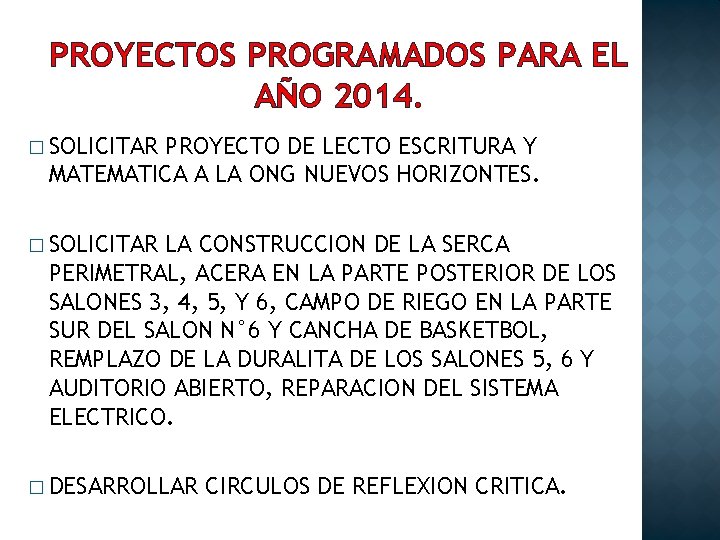 PROYECTOS PROGRAMADOS PARA EL AÑO 2014. � SOLICITAR PROYECTO DE LECTO ESCRITURA Y MATEMATICA