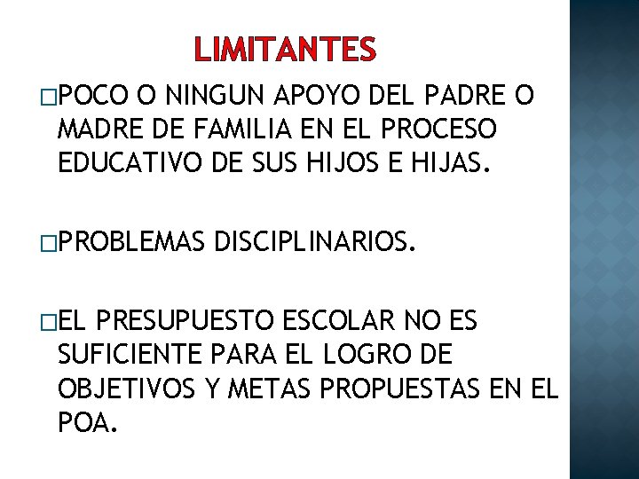 LIMITANTES �POCO O NINGUN APOYO DEL PADRE O MADRE DE FAMILIA EN EL PROCESO