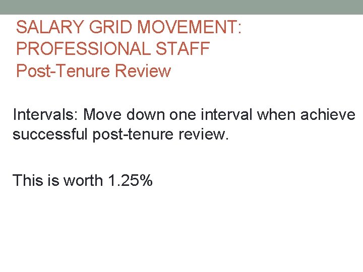 SALARY GRID MOVEMENT: PROFESSIONAL STAFF Post-Tenure Review Intervals: Move down one interval when achieve