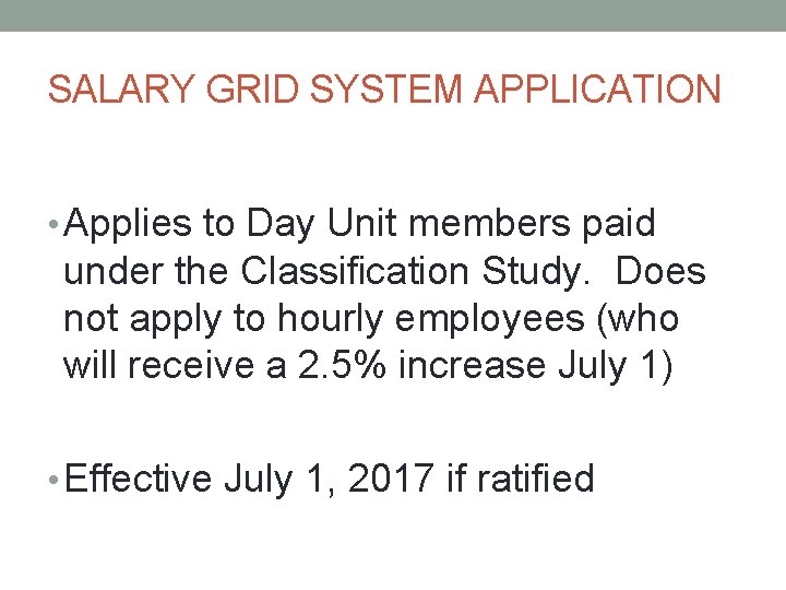 SALARY GRID SYSTEM APPLICATION • Applies to Day Unit members paid under the Classification