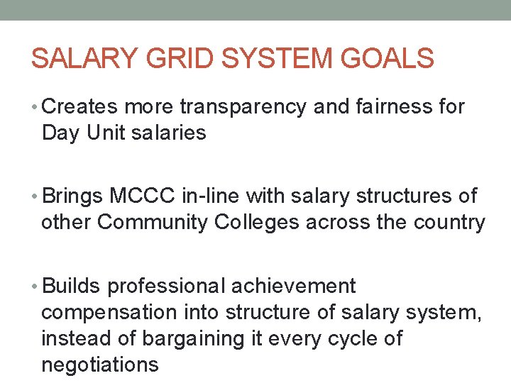 SALARY GRID SYSTEM GOALS • Creates more transparency and fairness for Day Unit salaries