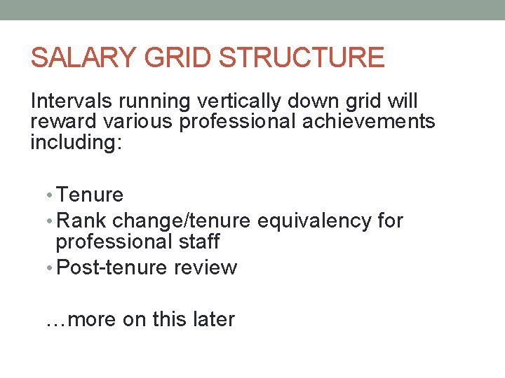 SALARY GRID STRUCTURE Intervals running vertically down grid will reward various professional achievements including: