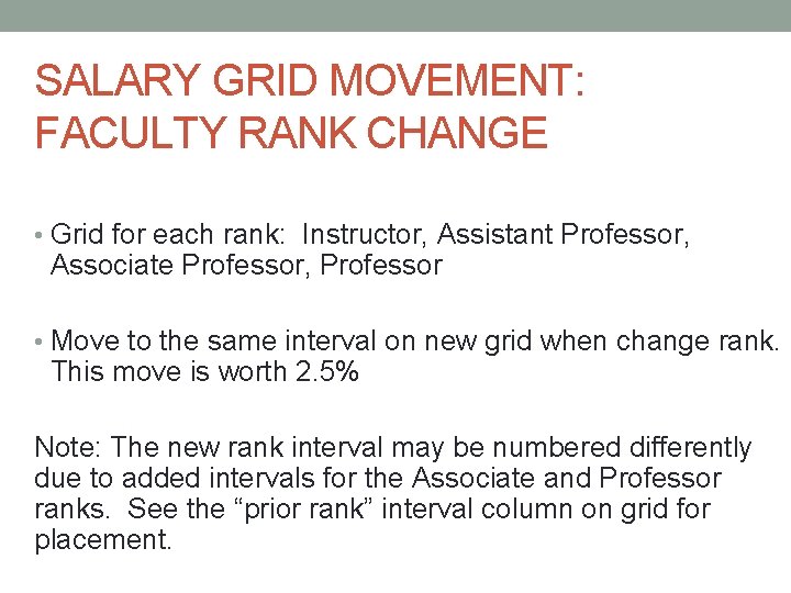 SALARY GRID MOVEMENT: FACULTY RANK CHANGE • Grid for each rank: Instructor, Assistant Professor,