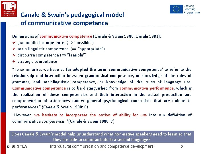 Canale & Swain’s pedagogical model of communicative competence Dimensions of communicative competence (Canale &