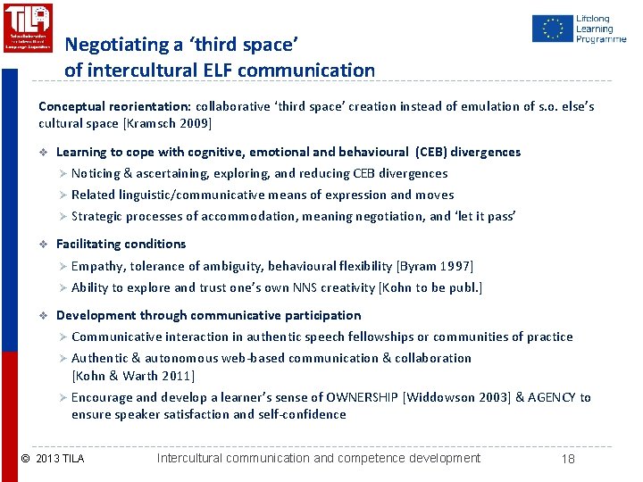 Negotiating a ‘third space’ of intercultural ELF communication Conceptual reorientation: collaborative ‘third space’ creation