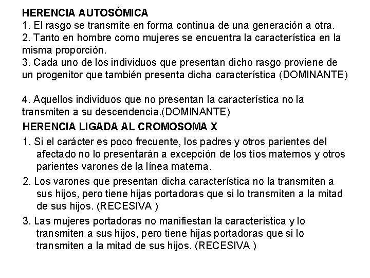 HERENCIA AUTOSÓMICA 1. El rasgo se transmite en forma continua de una generación a HERENCIA AUTOSÓMICA 1. El rasgo se transmite en forma continua de una generación a