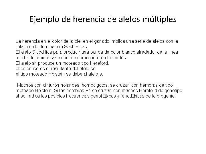 Ejemplo de herencia de alelos múltiples La herencia en el color de la piel Ejemplo de herencia de alelos múltiples La herencia en el color de la piel