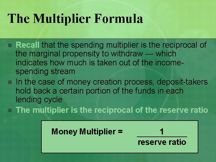 The Multiplier Formula n n n Recall that the spending multiplier is the reciprocal