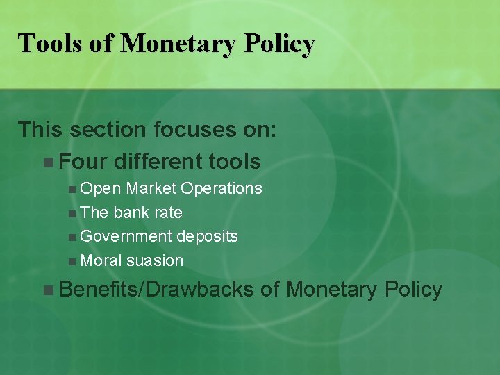 Tools of Monetary Policy This section focuses on: n Four different tools n Open