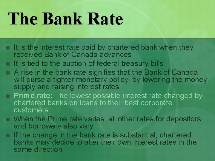 The Bank Rate n n n It is the interest rate paid by chartered