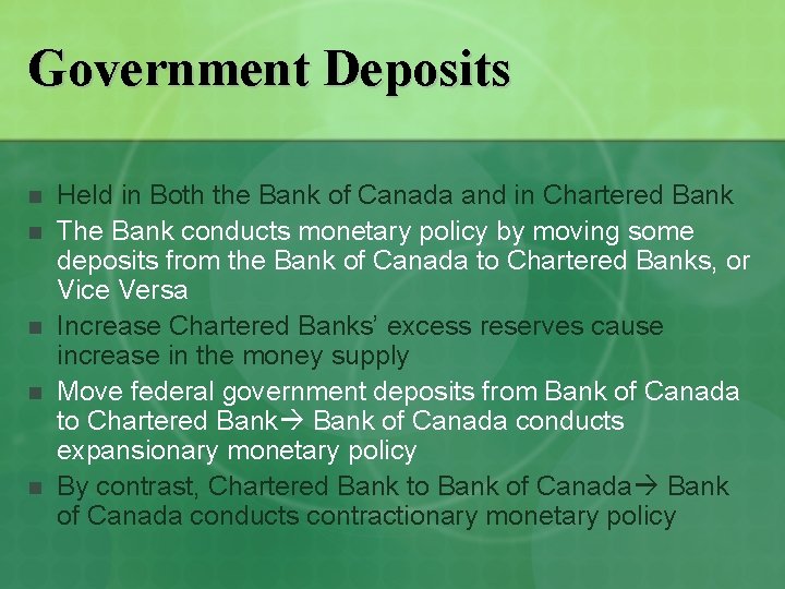 Government Deposits n n n Held in Both the Bank of Canada and in