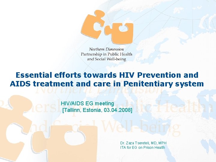Essential efforts towards HIV Prevention and AIDS treatment and care in Penitentiary system HIV/AIDS Essential efforts towards HIV Prevention and AIDS treatment and care in Penitentiary system HIV/AIDS