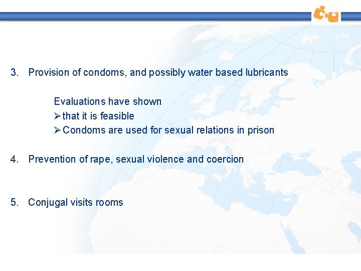 3. Provision of condoms, and possibly water based lubricants Evaluations have shown Ø that 3. Provision of condoms, and possibly water based lubricants Evaluations have shown Ø that