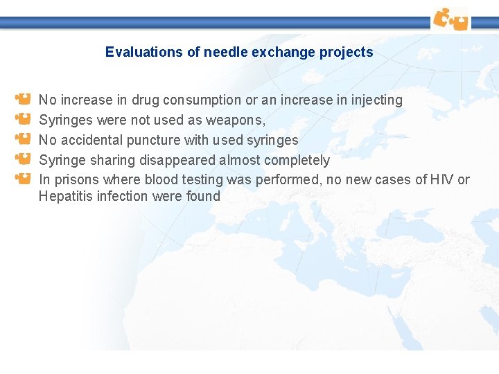 Evaluations of needle exchange projects No increase in drug consumption or an increase in Evaluations of needle exchange projects No increase in drug consumption or an increase in
