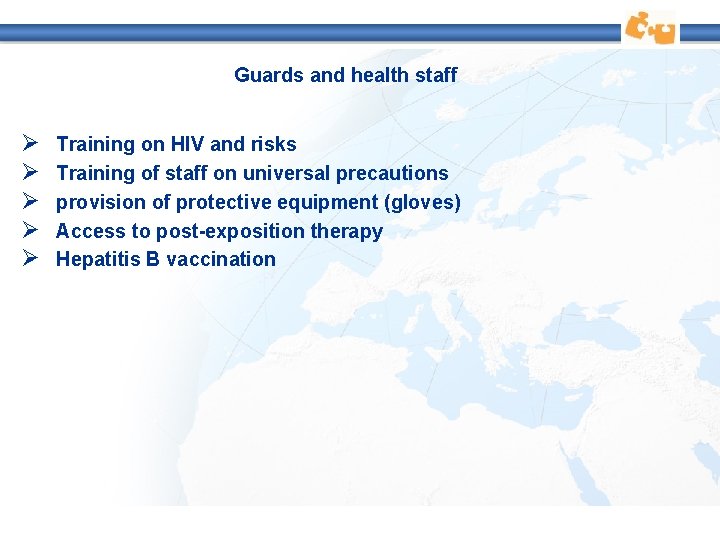 Guards and health staff Ø Ø Ø Training on HIV and risks Training of Guards and health staff Ø Ø Ø Training on HIV and risks Training of