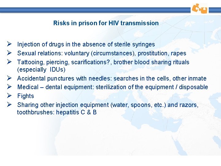 Risks in prison for HIV transmission Ø Injection of drugs in the absence of Risks in prison for HIV transmission Ø Injection of drugs in the absence of