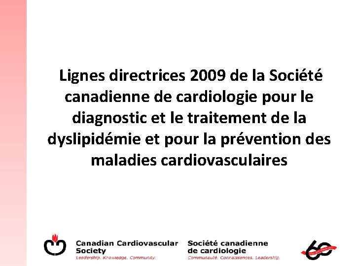  Lignes directrices 2009 de la Société canadienne de cardiologie pour le diagnostic et