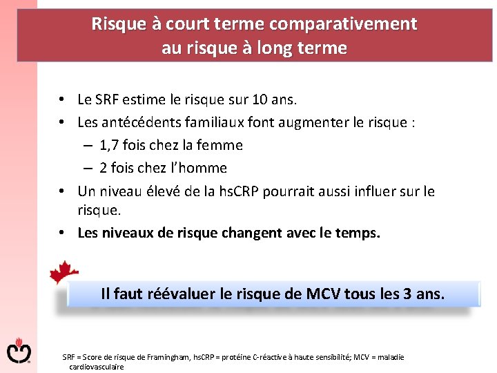 Risque à court terme comparativement au risque à long terme • Le SRF estime