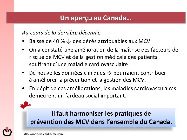 Un aperçu au Canada… Au cours de la dernière décennie • Baisse de 40