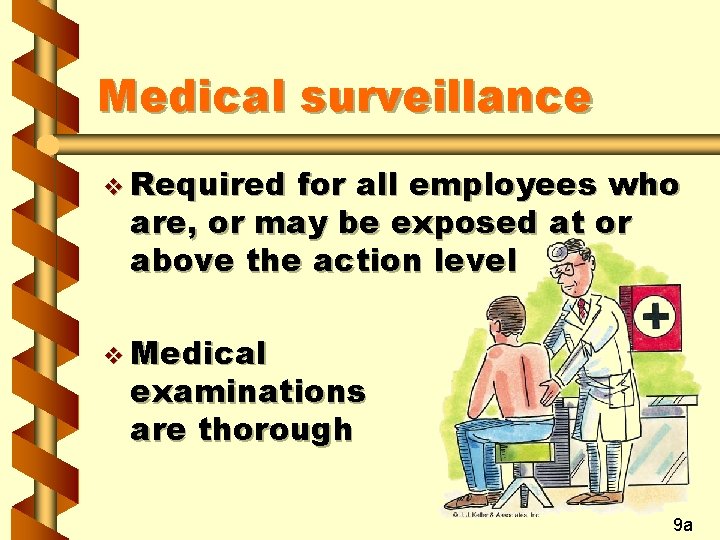 Medical surveillance v Required for all employees who are, or may be exposed at Medical surveillance v Required for all employees who are, or may be exposed at
