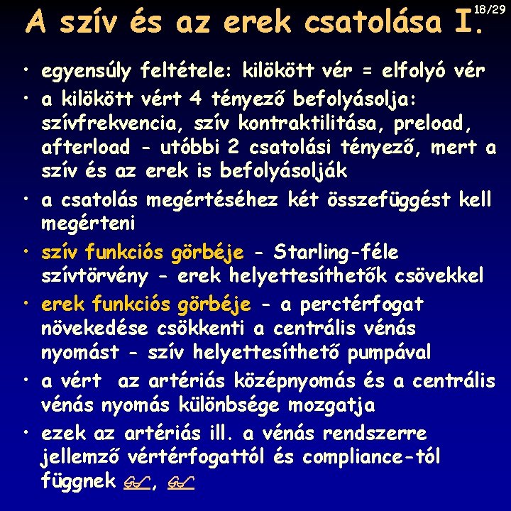 A szív és az erek csatolása I. 18/29 • egyensúly feltétele: kilökött vér =