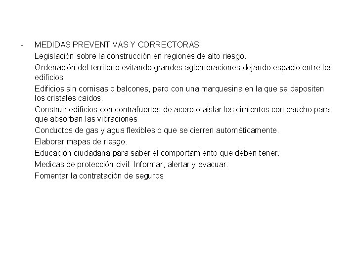 - MEDIDAS PREVENTIVAS Y CORRECTORAS Legislación sobre la construcción en regiones de alto riesgo. - MEDIDAS PREVENTIVAS Y CORRECTORAS Legislación sobre la construcción en regiones de alto riesgo.