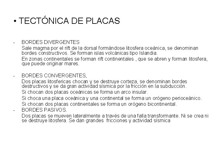 • TECTÓNICA DE PLACAS - BORDES DIVERGENTES Sale magma por el rift de • TECTÓNICA DE PLACAS - BORDES DIVERGENTES Sale magma por el rift de