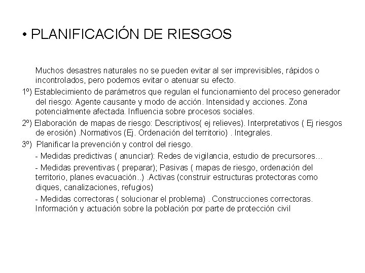 • PLANIFICACIÓN DE RIESGOS Muchos desastres naturales no se pueden evitar al ser • PLANIFICACIÓN DE RIESGOS Muchos desastres naturales no se pueden evitar al ser
