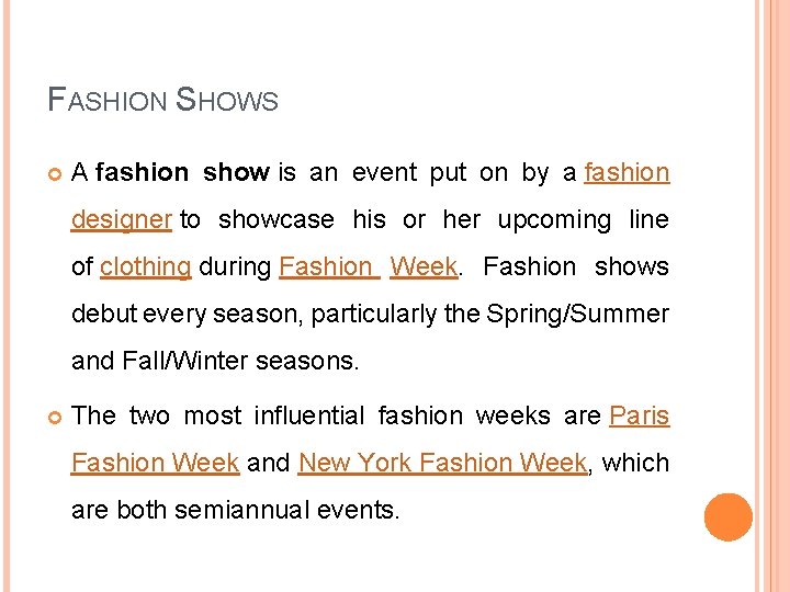 FASHION SHOWS A fashion show is an event put on by a fashion designer