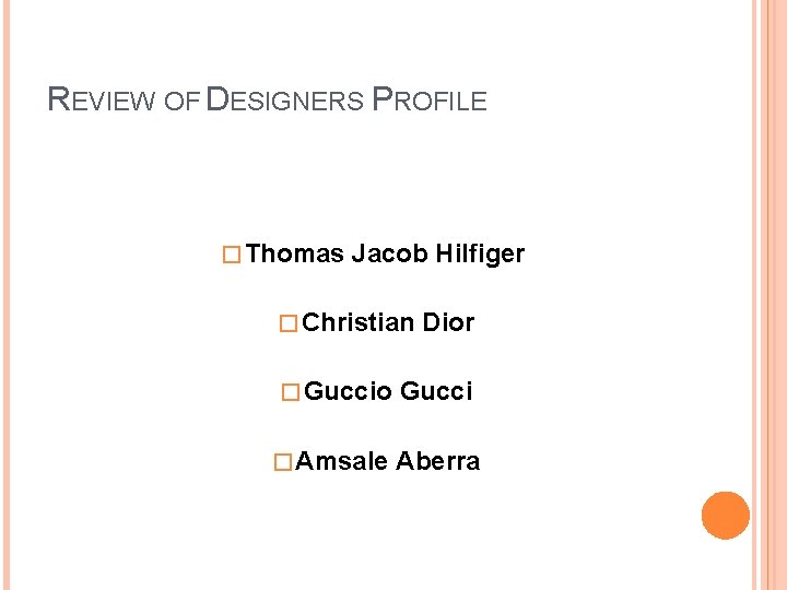 REVIEW OF DESIGNERS PROFILE � Thomas Jacob Hilfiger � Christian Dior � Guccio Gucci