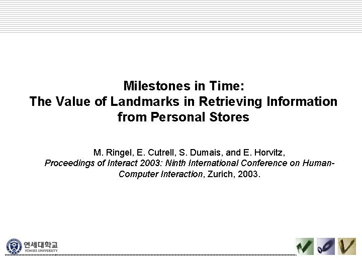 Milestones in Time: The Value of Landmarks in Retrieving Information from Personal Stores M. Milestones in Time: The Value of Landmarks in Retrieving Information from Personal Stores M.