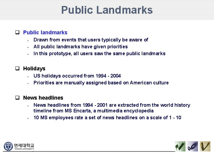 Public Landmarks q Public landmarks Drawn from events that users typically be aware of Public Landmarks q Public landmarks Drawn from events that users typically be aware of